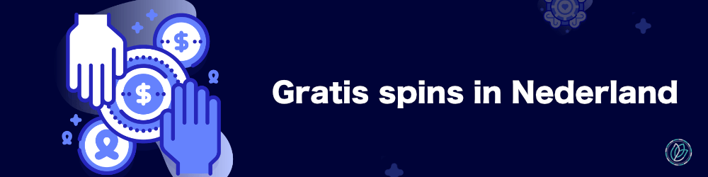 Gratis spins in Nederland