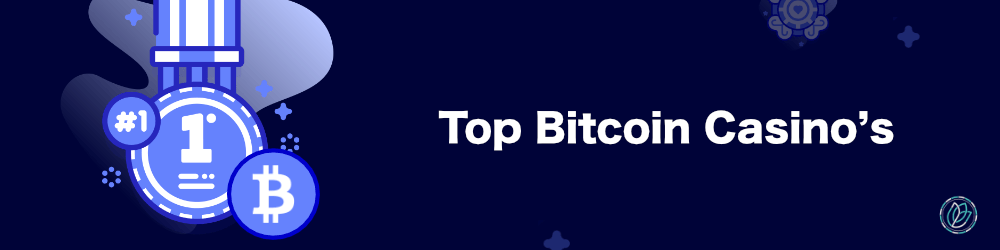Top Bitcoin Casino’s